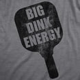thumbnail image 2 of Mens Big Dink Energy T Shirt Funny Pickleball Paddle Adult Joke Tee for Guys Graphic Tees, 2 of 9