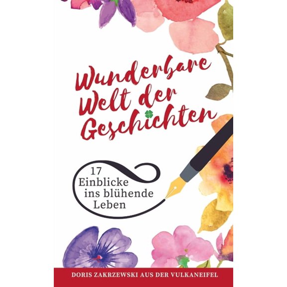 Wunderbare Welt der Geschichten : 17 Einblicke ins blühende Leben (Paperback)