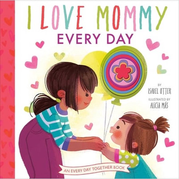 Pre-Owned I Love Mommy Every Day (Hardcover) 0593303784 9780593303788