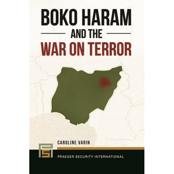 Praeger Security International Boko Haram and the War on Terror, (Hardcover)