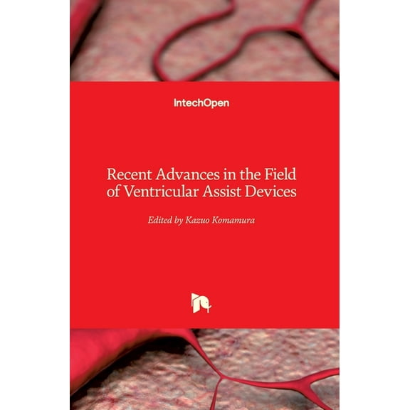 Recent Advances in the Field of Ventricular Assist Devices (Hardcover)