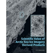 Scientific Value of Arctic Sea Ice Imagery Derived Products (Paperback)