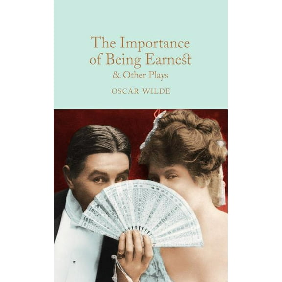 The Importance of Being Earnest & Other Plays, (Hardcover)