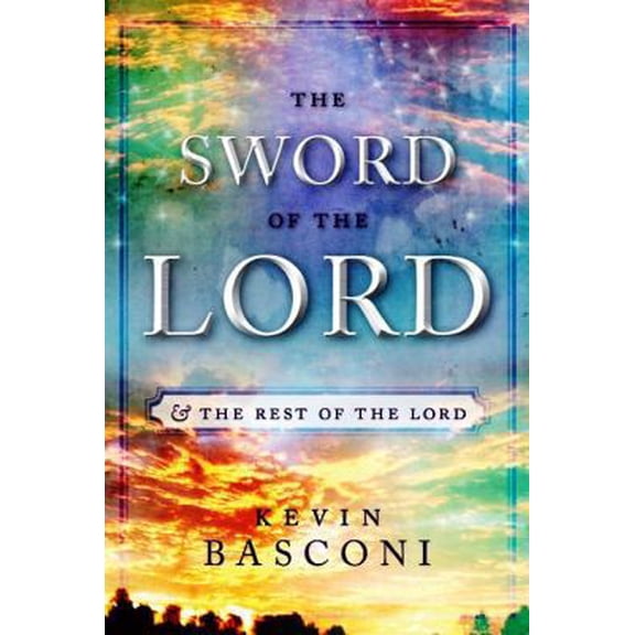 Pre-Owned Tirrito The Sword of The Lord & The Rest of The Lord (The Sword of The Lord & The Rest of The Lord) (Paperback) 0983315272 9780983315278