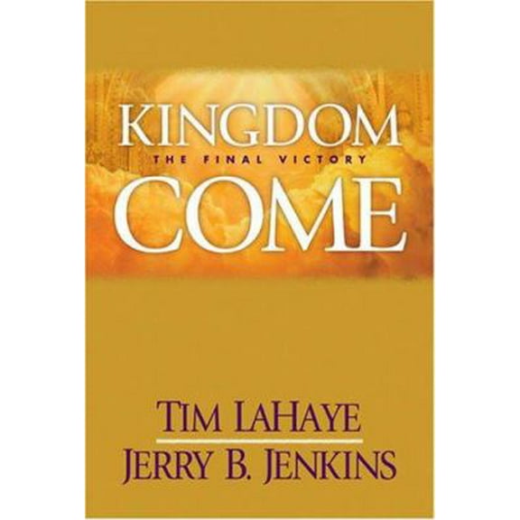 Pre-Owned Kingdom Come: The Final Victory (Left Behind Sequel) (Hardcover) 0842360611 9780842360616