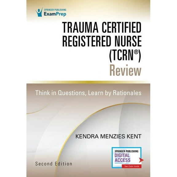 Trauma Certified Registered Nurse (Tcrn(r)) Review: Think in Questions, Learn by Rationales, (Paperback)