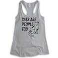 thumbnail image 1 of Cats Are People Too Tank Top, Ladies Racerback Tank Top, Cat Tank, Kitten Tank, Cat Lover Tank, Heather Gray, Small, 1 of 3