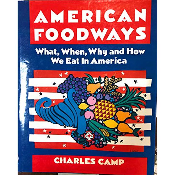 Pre-Owned American Foodways: What, When, Why and How We Eat in America (American Folklore Series) (Hardcover) 0874830966 9780874830965