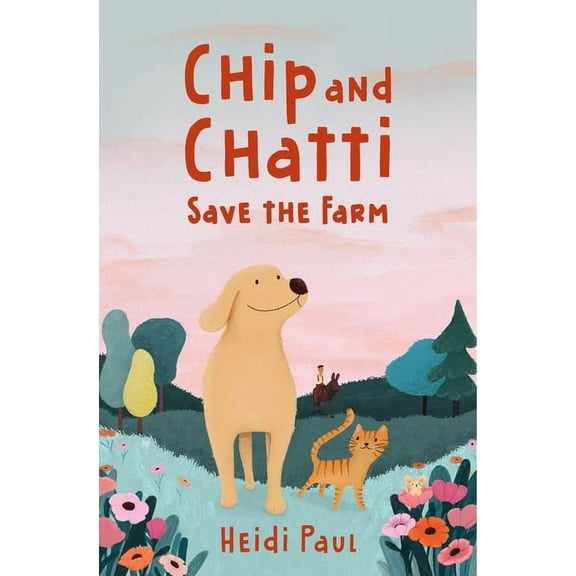 Chip and Chatti Chip and Chatti Save the Farm, Book 1, (Hardcover)