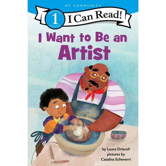 I Can Read Level 1 I Want to Be an Artist: A My Community I Can Read, (Hardcover)