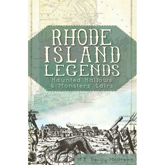 Rhode Island Legends:: Haunted Hallows & Monsters' Lairs, (Paperback)