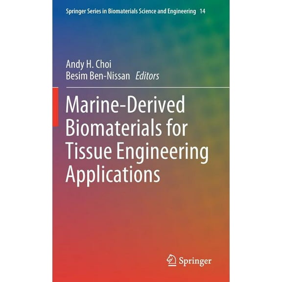 Springer Biomaterials Science and Engine Marine-Derived Biomaterials for Tissue Engineering Applications, Book 14, (Hardcover)