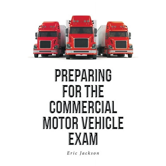 Preparing For The Commercial Motor Vehicle Exam, (Paperback)