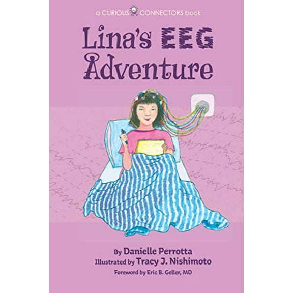 Pre-Owned Lina's EEG Adventure: A Curious Connectors Book (Paperback) 0982895178 9780982895177