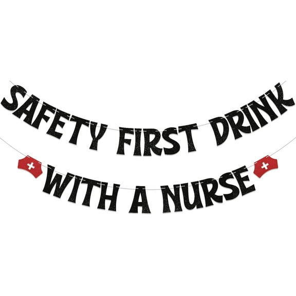 Safety First Drink With A Nurse Banner - Time for Shots Sign, Congrats Nurse, 2025 Nursing/Medical School Graduation Party Decorations Black Glitter