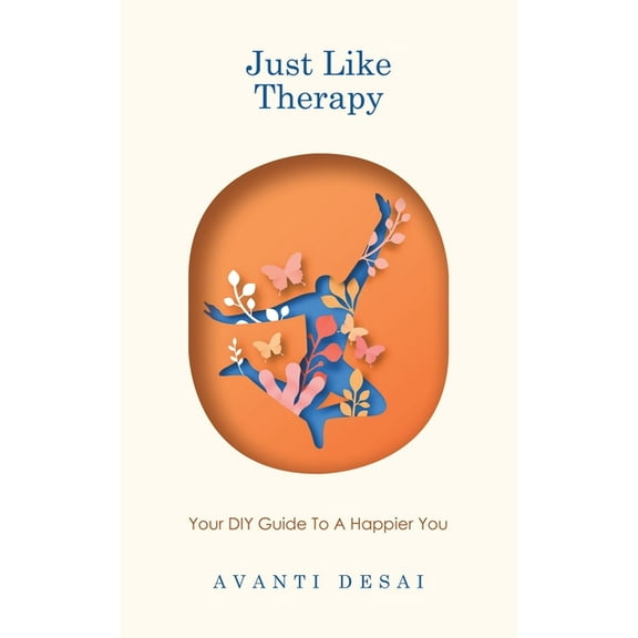 Just Like Therapy: Your DIY Guide To A Happier You, (Paperback)