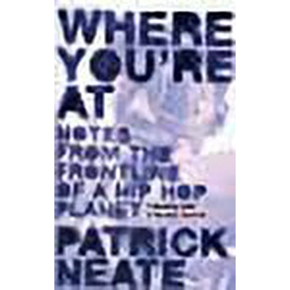 Where You're At: Notes from the Frontline of a Hip Hop Planet