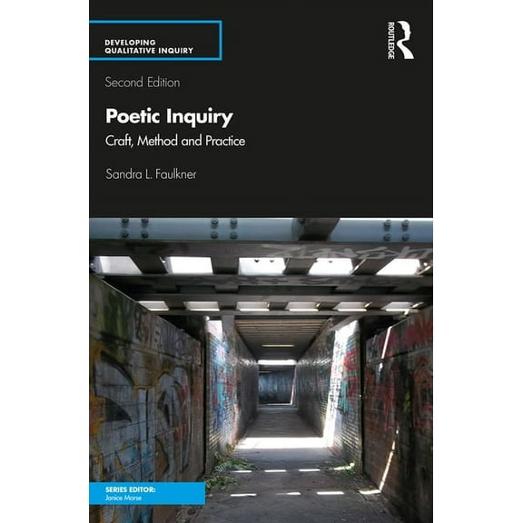 Developing Qualitative Inquiry Poetic Inquiry: Craft, Method and Practice, (Paperback)