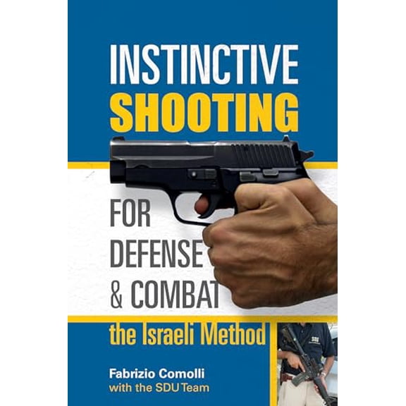Pre-Owned Instinctive Shooting for Defense and Combat: The Israeli Method, 9780764353116, 076435311X, Paperback, 1 edition