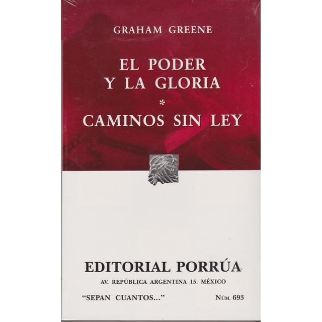 El poder y la gloria · Caminos sin ley Editorial Porrúa 9789700752136