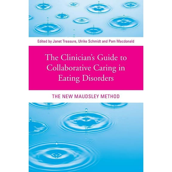 The Clinician's Guide to Collaborative Caring in Eating Disorders, (Paperback)