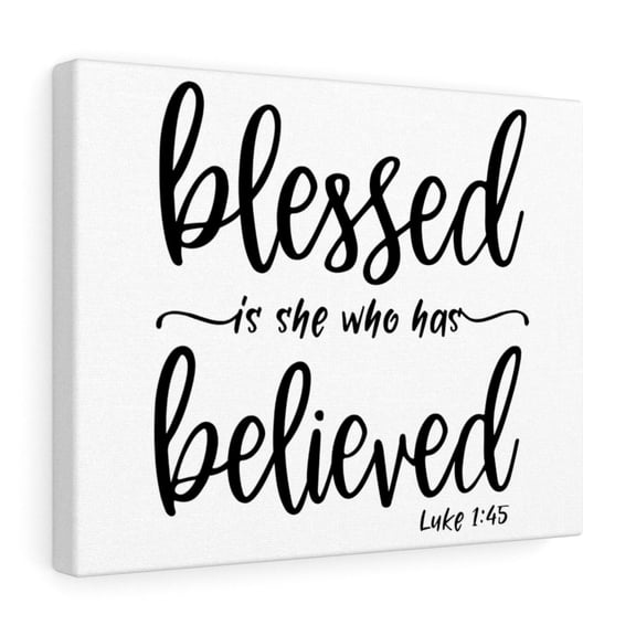 Scripture Walls Who Has Believed Luke 1:45 Bible Verse Canvas Christian Wall Art Ready to Hang Unframed
