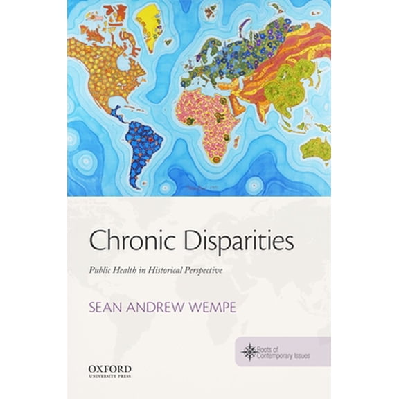 Pre-Owned Chronic Disparities: Public Health in Historical Perspective (Paperback) 0190696257 9780190696252