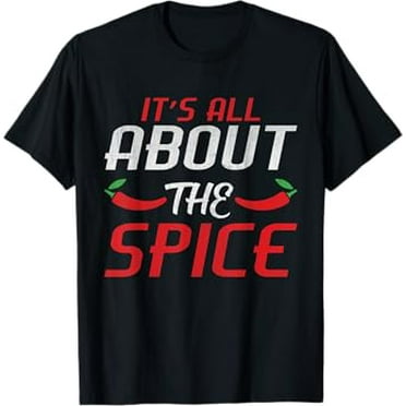 It's All About the Spice Funny Cooking Gift T-Shirt