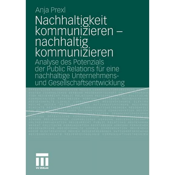 Nachhaltigkeit Kommunizieren - Nachhaltig Kommunizieren: Analyse Des Potenzials Der Public Relations FÃ¼r Eine Nachhaltig, (Paperback)