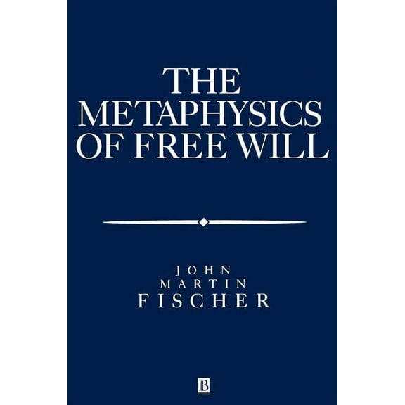 Aristotelian Society Monographs The Metasphysics of Free Will: An Essay on Control, (Paperback)