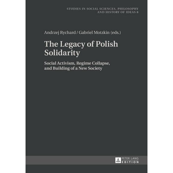 Studies in Social Sciences, Philosophy and History of Ideas: The Legacy of Polish Solidarity (Hardcover)