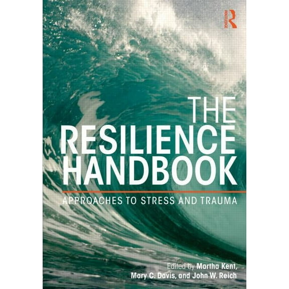 The Resilience Handbook: Approaches to Stress and Trauma, (Paperback)