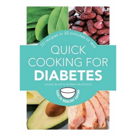 Quick Cooking for Diabetes : 70 Recipes in 30 Minutes or Less