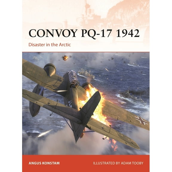 Campaign: Convoy PQ-17 1942 : Disaster in the Arctic (Series #414) (Paperback)