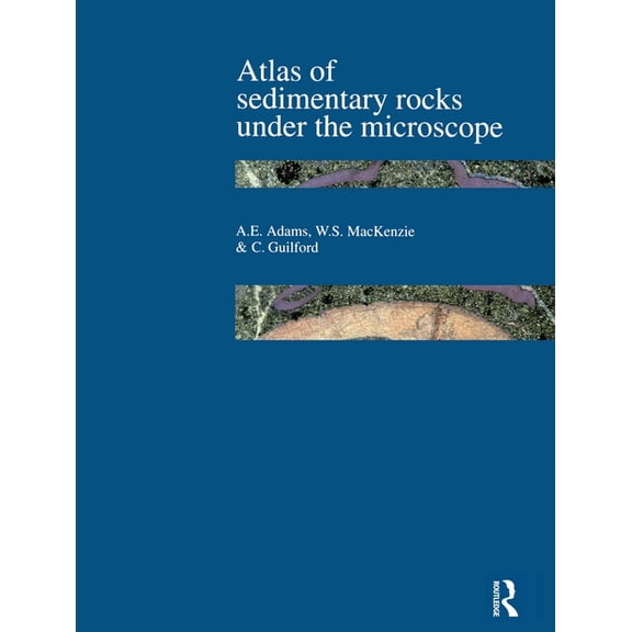 Atlas of Sedimentary Rocks Under the Microscope, (Paperback)