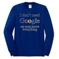 thumbnail image 2 of I Don't Need Google My Mom Knows Everything Mens Long Sleeve Shirt, Royal, 2XL, 2 of 3