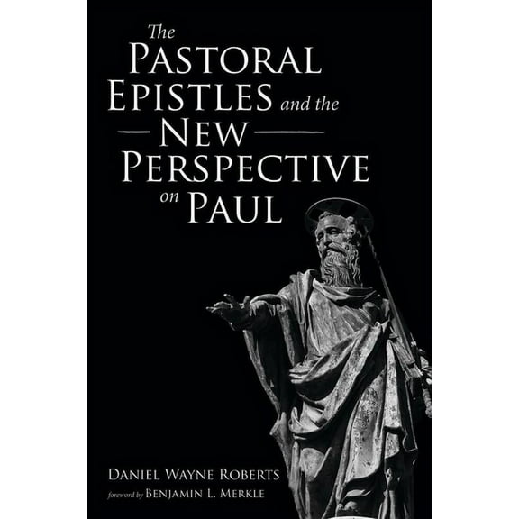The Pastoral Epistles and the New Perspective on Paul (Paperback)