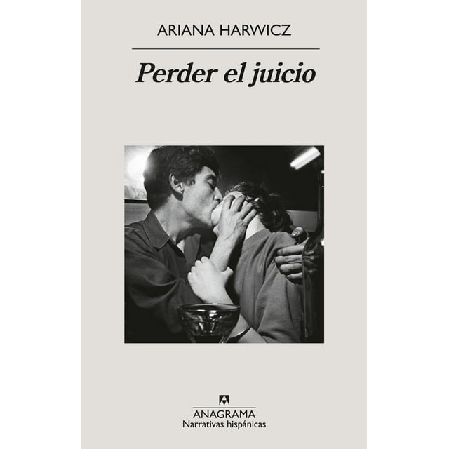 Libro Perder El Juicio Tapa Blanda, Autor Ariana Harwicz, Editorial Anagrama Oceano