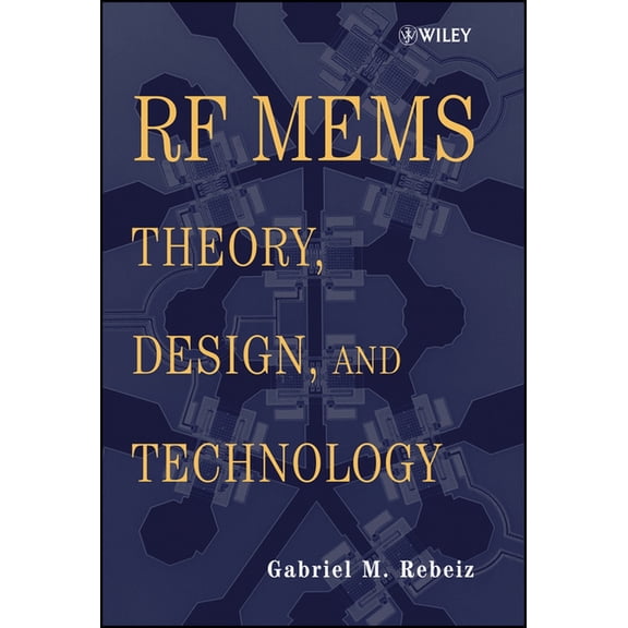 RF Mems: Theory, Design, and Technology, (Hardcover)
