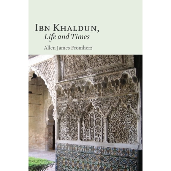 Ibn Khaldun, Life and Times, (Hardcover)