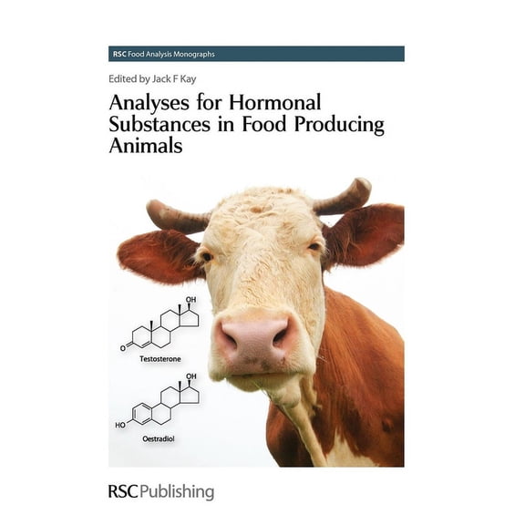 RSC Food Analysis Monographs Analyses for Hormonal Substances in Food Producing Animals, Book 8, (Hardcover)