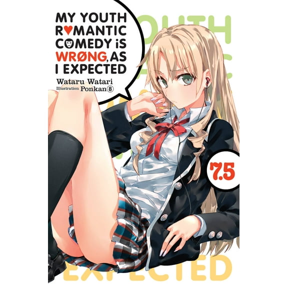 My Youth Romantic Comedy Is Wrong, as I My Youth Romantic Comedy Is Wrong, as I Expected, Vol. 7.5 (Light Novel), Book 7.5, (Paperback)