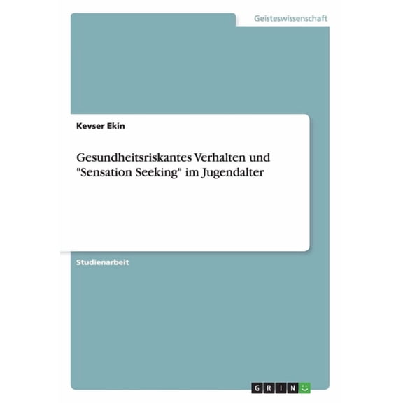 Gesundheitsriskantes Verhalten und Sensation Seeking im Jugendalter (Paperback)