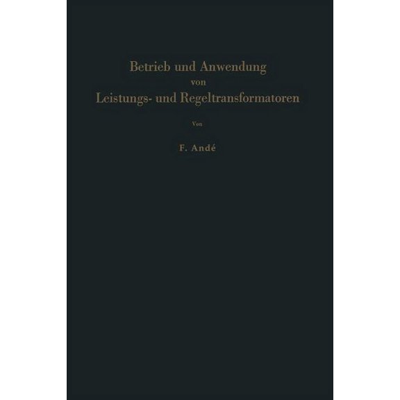 Betrieb Und Anwendung Von Leistungs- Und Regeltransformatoren, (Paperback)