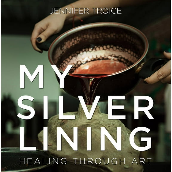 My Silver Lining: Healing Through Art, (Hardcover)