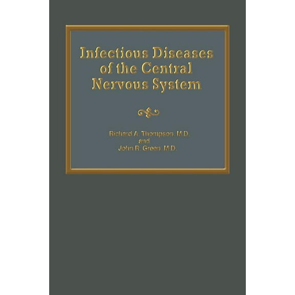 Neurologic Illness Infectious Diseases of the Central Nervous System, (Paperback)
