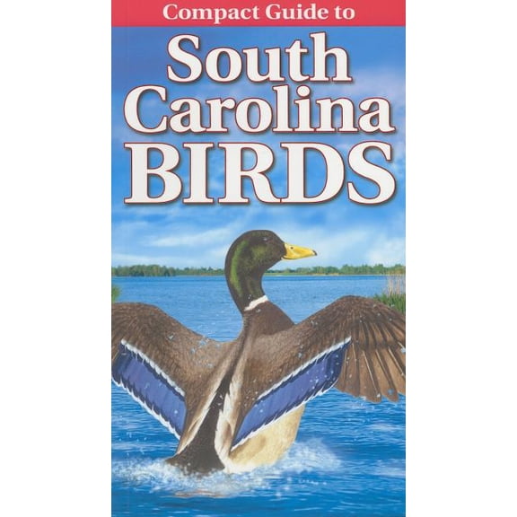Compact Guide Compact Guide to South Carolina Birds, (Paperback)