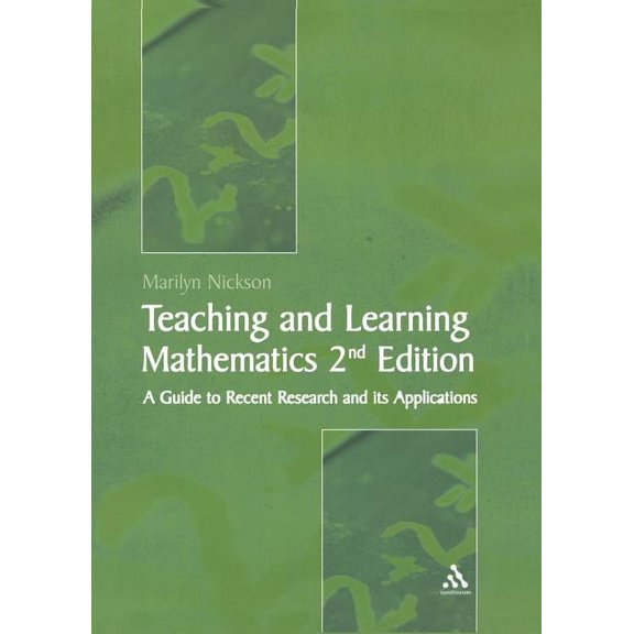 Teaching and Learning Mathematics: A Teacher's Guide to Recent Research and Its Application, (Hardcover)