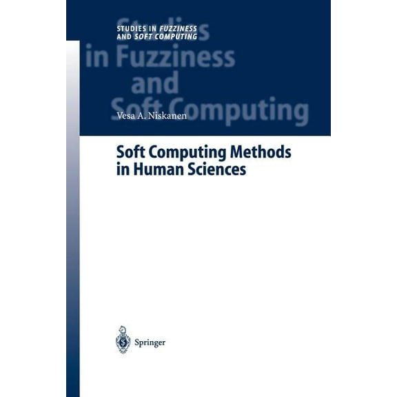 Studies in Fuzziness and Soft Computing Soft Computing Methods in Human Sciences, Book 134, (Paperback)