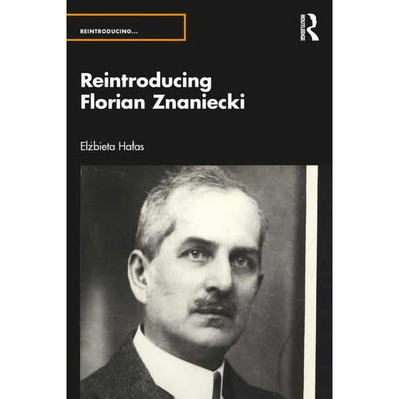 Reintroducing... Reintroducing Florian Znaniecki, (Paperback)
